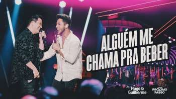 Hugo e Guilherme - Alguém Me Chama Pra Beber - DVD Próximo Passo