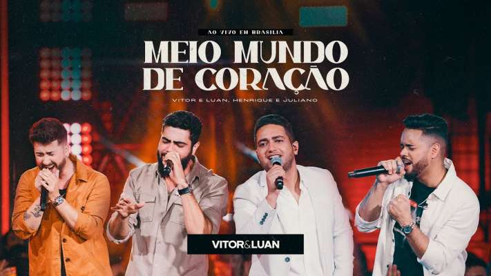 Vitor e Luan part. Henrique e Juliano - MEIO MUNDO DE CORAÇÃO - DVD ao Vivo em Brasília
