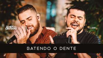 Zé Neto e Cristiano - BATENDO O DENTE - EP TARJA PRETA