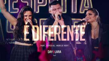 Day e Lara part. Murilo Huff - É Diferente | DVD Respeita As Braba