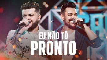Ícaro e Gilmar - Eu não tô pronto - DVD Ao Vivo em Campo Grande
