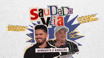 Humberto e Ronaldo - Saudade Véia