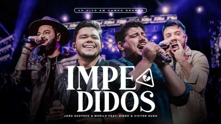João Gustavo e Murilo e @diegoevictorhugo - Impedidos - Ao Vivo em Campo Grande
