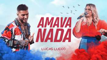 Lucas Lucco feat. Marília Mendonça - Amava Nada