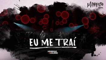 Henrique e Juliano - EU ME TRAÍ - DVD Manifesto Musical