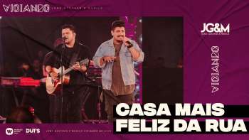 João Gustavo e Murilo - Casa Mais Feliz da Rua (Ao Vivo em São Paulo/2019)