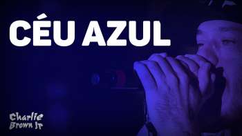 Charlie Brown Jr - Céu Azul (Clipe Oficial)