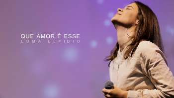Que Amor É Esse - Luma Elpidio (Video Oficial)