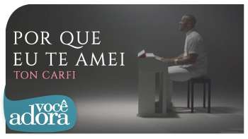 Ton Carfi - Porque Eu Te Amei | Clipe Oficial#Gospel