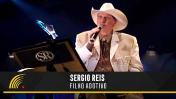 Sérgio Reis - Filho Adotivo - Sérgio Reis e Filhos