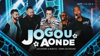 Guilherme e Benuto, Turma do Pagode - Jogou Aonde | DVD Deu Rolo