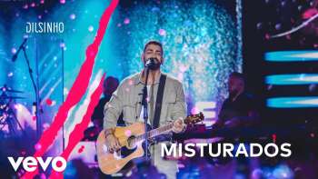 Dilsinho - Misturados (DVD Open House Ao Vivo)