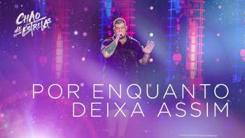Ferrugem - Por enquanto deixa assim "DVD Chão De Estrelas"