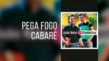 João Neto & Frederico - Pega Fogo, Cabaré (Clipe Oficial)
