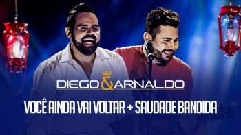 Diego e Arnaldo - Você ainda vai voltar / Saudade bandida (Acústico)