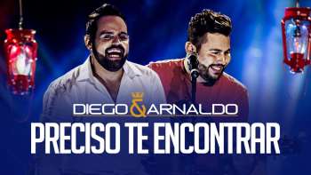 Diego e Arnaldo - Preciso te encontrar (Acústico)