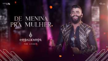 Gusttavo Lima - De Menina Pra Mulher (O Embaixador The Legacy)