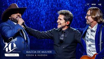 Malícia de Mulher - Ao Vivo - Daniel, Edson & Hudson | DVD Daniel 40 Anos