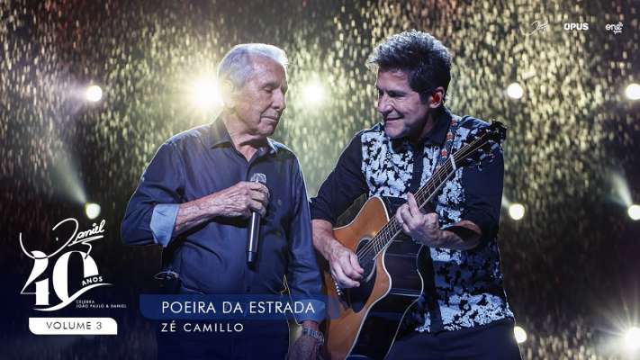 Poeira da Estrada - Ao Vivo - Daniel, Zé Camillo | DVD Daniel 40 Anos