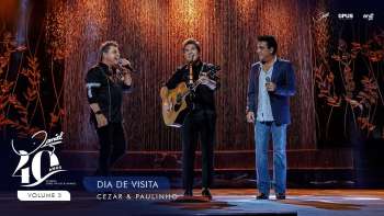 Dia de Visita - Ao Vivo - Daniel, Cezar & Paulinho | DVD Daniel 40 Anos
