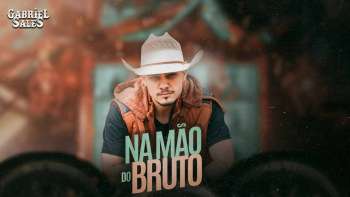 Na Mão Do Bruto - Gabriel Sales (ClipeOficial)