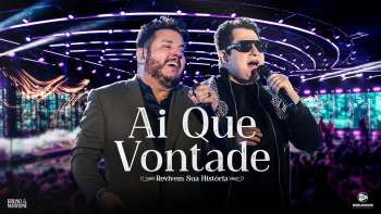 Bruno & Marrone - Ai Que Vontade (Revivem Sua História - Ao Vivo em Uberlândia)