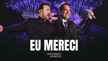 João Bosco & Vinícius - Eu Mereci (DVD JBEV21InConcert)