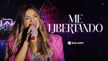 Elis Justi - Me Libertando | Clipe Oficial