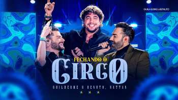 Guilherme e Benuto, NATTAN - Fechando o Circo | +Amor +Música