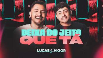 Lucas & Higor - Deixa Do Jeito Que Tá (OUTRA VIBE "Pé Na Areia")