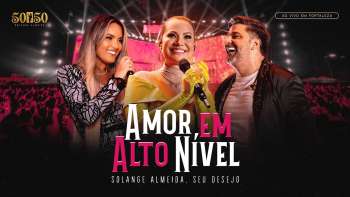 Solange Almeida, Seu Desejo - Amor em Alto Nível (Ao Vivo em Fortaleza)