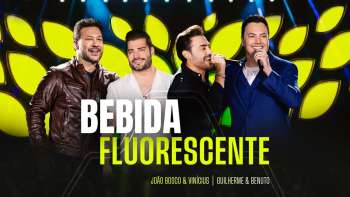 João Bosco & Vinícius e ‪@GuilhermeeBenuto - Bebida Fluorescente (DVD JBEV21InConcert)